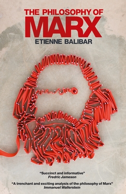 The Philosophy of Marx By Etienne Balibar, Chris Turner (Translated by) Cover Image
