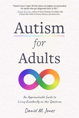 Autism for Adults: An Approachable Guide to Living Excellently on the Spectrum Cover Image