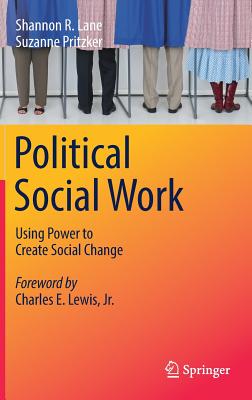 Political Social Work: Using Power to Create Social Change Cover Image