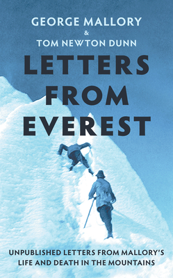 Letters from Everest: Unpublished Letters from Mallory's Life and Death in the Mountains Cover Image