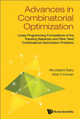 Advances in Combinatorial Optimization: Linear Programming Formulations of the Traveling Salesman and Other Hard Combinatorial Optimization Problems Cover Image