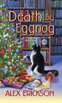 Death by Eggnog (A Bookstore Cafe Mystery #5) By Alex Erickson Cover Image