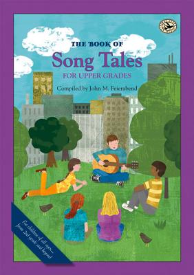 The Book of Song Tales for Upper Grades (First Steps in Music series) Cover Image