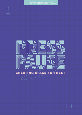 Press Pause - Teen Devotional: Creating Space for Rest Volume 8 (Lifeway Students Devotions)