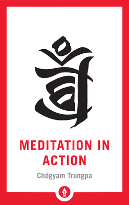 Meditation in Action (Shambhala Pocket Library) Cover Image