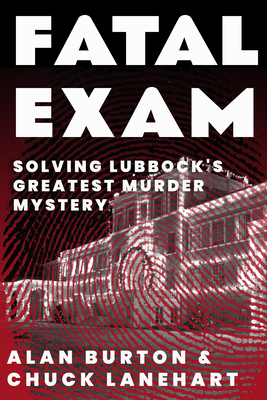 Fatal Exam: Solving Lubbock's Greatest Murder Mystery Cover Image