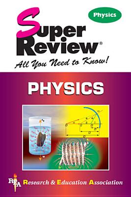 Physics (Super Reviews Study Guides)