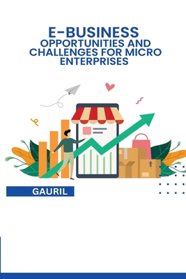E-BUSINESS Opportunities and Challenges Micro-enterprises Cover Image