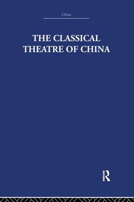 The Classical Theatre of China By A. C. Scott Cover Image