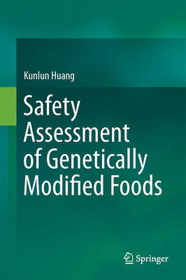 Safety Assessment of Genetically Modified Foods By Kunlun Huang Cover Image