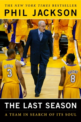 The Last Season: A Team in Search of Its Soul By Phil Jackson, Michael Arkush Cover Image