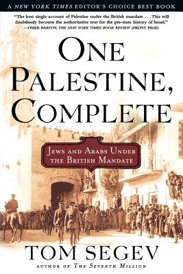One Palestine, Complete: Jews and Arabs Under the British Mandate Cover Image