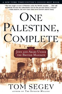 One Palestine, Complete: Jews and Arabs Under the British Mandate