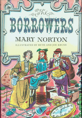 The Borrowers By Mary Norton, Diana Stanley (Illustrator), Beth Krush (Illustrator), Joe Krush (Illustrator), Leonard S. Marcus (Foreword by) Cover Image