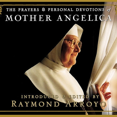 The Prayers and Personal Devotions of Mother Angelica Lib/E Cover Image