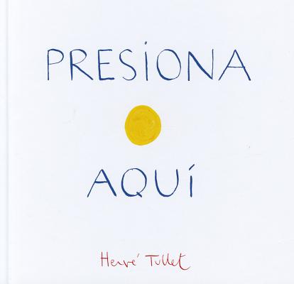 Presiona Aqui (Press Here Spanish language edition) Cover Image