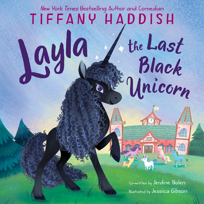 Layla the Last Black Unicorn by Tiffany Haddish