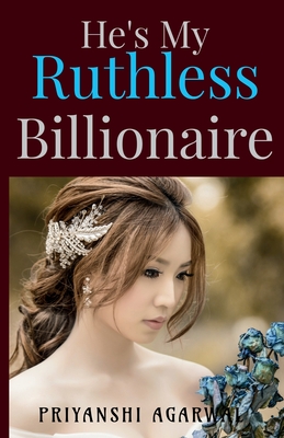 He's My Ruthless Billionaire By Priyanshi Agarwal Cover Image