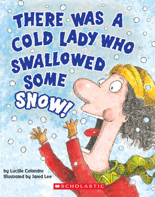 There Was a Cold Lady Who Swallowed Some Snow! (A Board Book) Cover Image