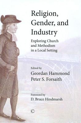 Religion, Gender, and Industry: Exploring Church and Methodism in a Local Setting Cover Image