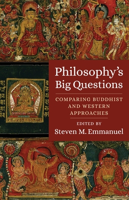 Philosophy's Big Questions: Comparing Buddhist and Western Approaches By Steven M. Emmanuel (Editor), Stephen J. Laumakis (Contribution by), Douglas S. Duckworth (Contribution by) Cover Image