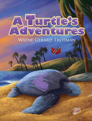 A Turtle's Adventures By Wayne Gerard Trotman Cover Image