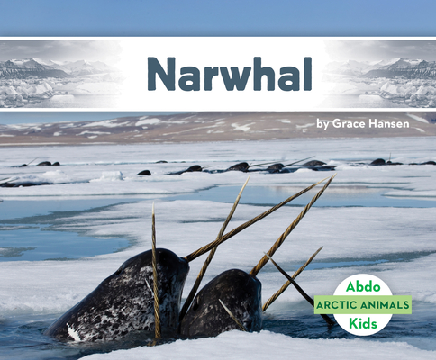 Narwhal (Arctic Animals) (Library Binding) | Hooked