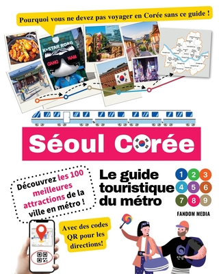 Le guide touristique du métro de Séoul, Corée - Découvrez les 100 meilleures attractions de la ville en métro ! Cover Image