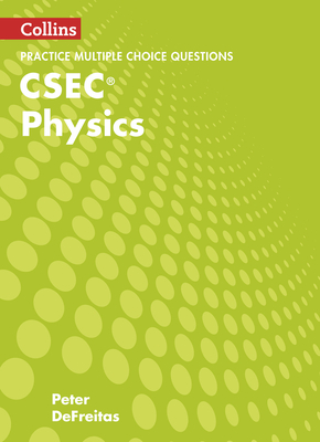 Collins CSEC Physics – CSEC Physics Multiple Choice Practice By Peter DeFreitas Cover Image