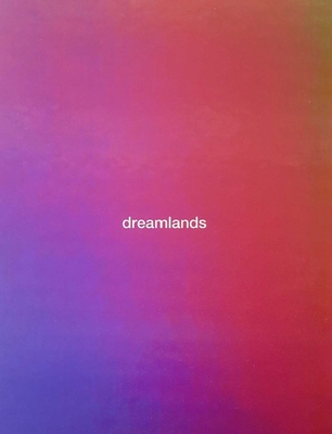 Dreamlands: Immersive Cinema and Art, 1905–2016
