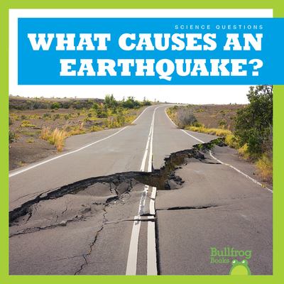 What Causes an Earthquake? (Science Questions) Cover Image