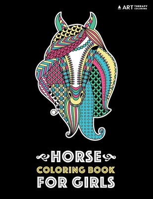 Horse Coloring Book For Girls: Advanced Coloring Pages for Tweens, Older Kids & Girls, Detailed Designs & Patterns, Zendoodle Animals, Horses, Colts,