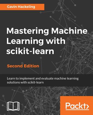 Mastering Machine Learning with scikit-learn, Second Edition