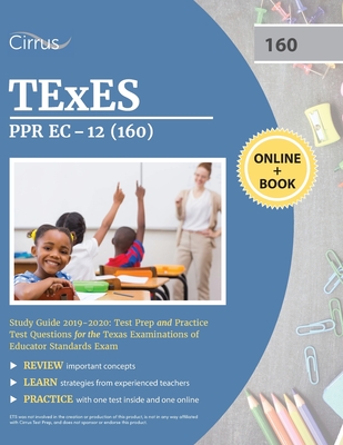 TEXES PPR EC-12 (160) Pedagogy and Professional Study Guide 2019-2020: Test Prep and Practice Test Questions for the Texas Examinations of Educator St Cover Image