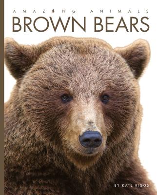 Amazing Animals: Brown Bears