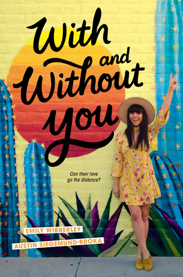 With and Without You By Emily Wibberley, Austin Siegemund-Broka Cover Image