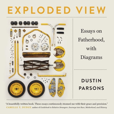 Exploded View: Essays on Fatherhood, with Diagrams Cover Image