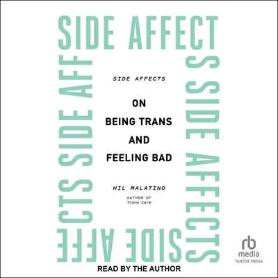 Side Affects: On Being Trans and Feeling Bad Cover Image