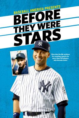 Baseball America's Before They Were Stars By The Editors of Baseball America (Compiled by) Cover Image