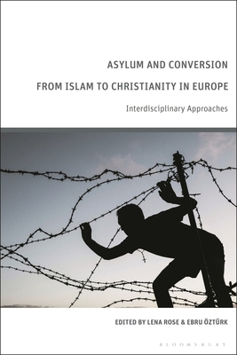 Asylum and Conversion from Islam to Christianity in Europe: Interdisciplinary Approaches Cover Image
