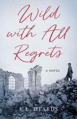 Wild with All Regrets By Emma Deards Cover Image