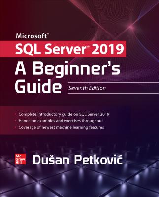 Microsoft SQL Server 2019: A Beginner's Guide, Seventh Edition Cover Image