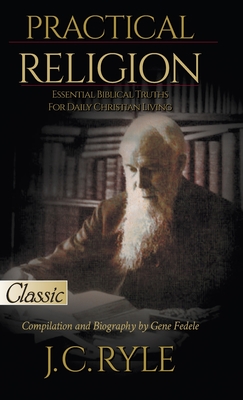 Practical Religion: Essential Biblical Truths for Daily Christian Living (Pure Gold Classics) Cover Image
