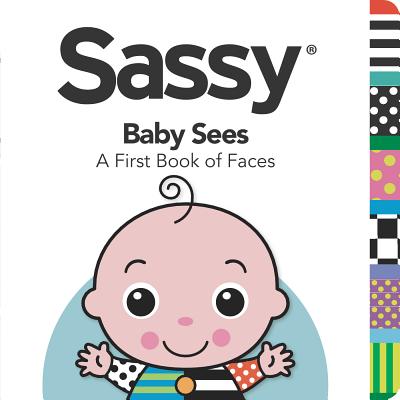 Baby Sees: A First Book of Faces (Sassy) By Dave Aikins (Illustrator), Grosset &amp; Dunlap Cover Image