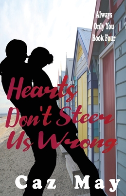 Hearts Don't Steer Us Wrong By Caz May Cover Image