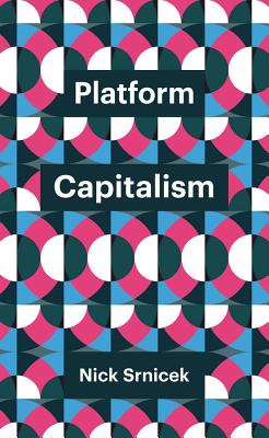 Platform Capitalism (Theory Redux) By Nick Srnicek Cover Image