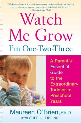 Watch Me Grow: I'm One-Two-Three: A Parent's Essential Guide to the Extraordinary Toddler to Preschool Years Cover Image