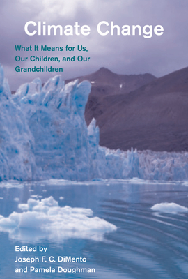 Climate Change, second edition: What It Means for Us, Our Children, and Our Grandchildren (American and Comparative Environmental Policy)