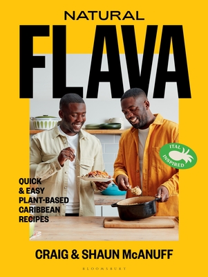 Natural Flava: Quick & Easy Plant-Based Caribbean Recipes By Craig McAnuff, Shaun McAnuff Cover Image