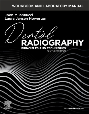 Workbook and Laboratory Manual for Dental Radiography: Principles and Techniques Cover Image